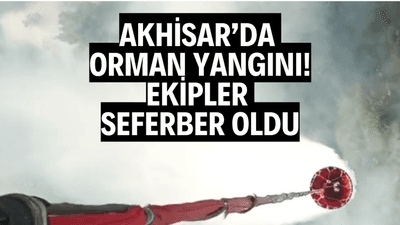Akhisar’da Orman Yangını: Ekipler Seferber Oldu