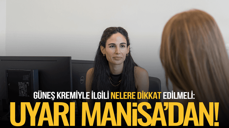 Güneş kremiyle ilgili nelere dikkat edilmeli: Uyarı Manisa'dan!